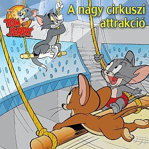 Tom És Jerry - A Nagy Cirkusz Attrakció