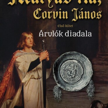 Mátyás Fia, Corvin János I. - Árulók Diadala