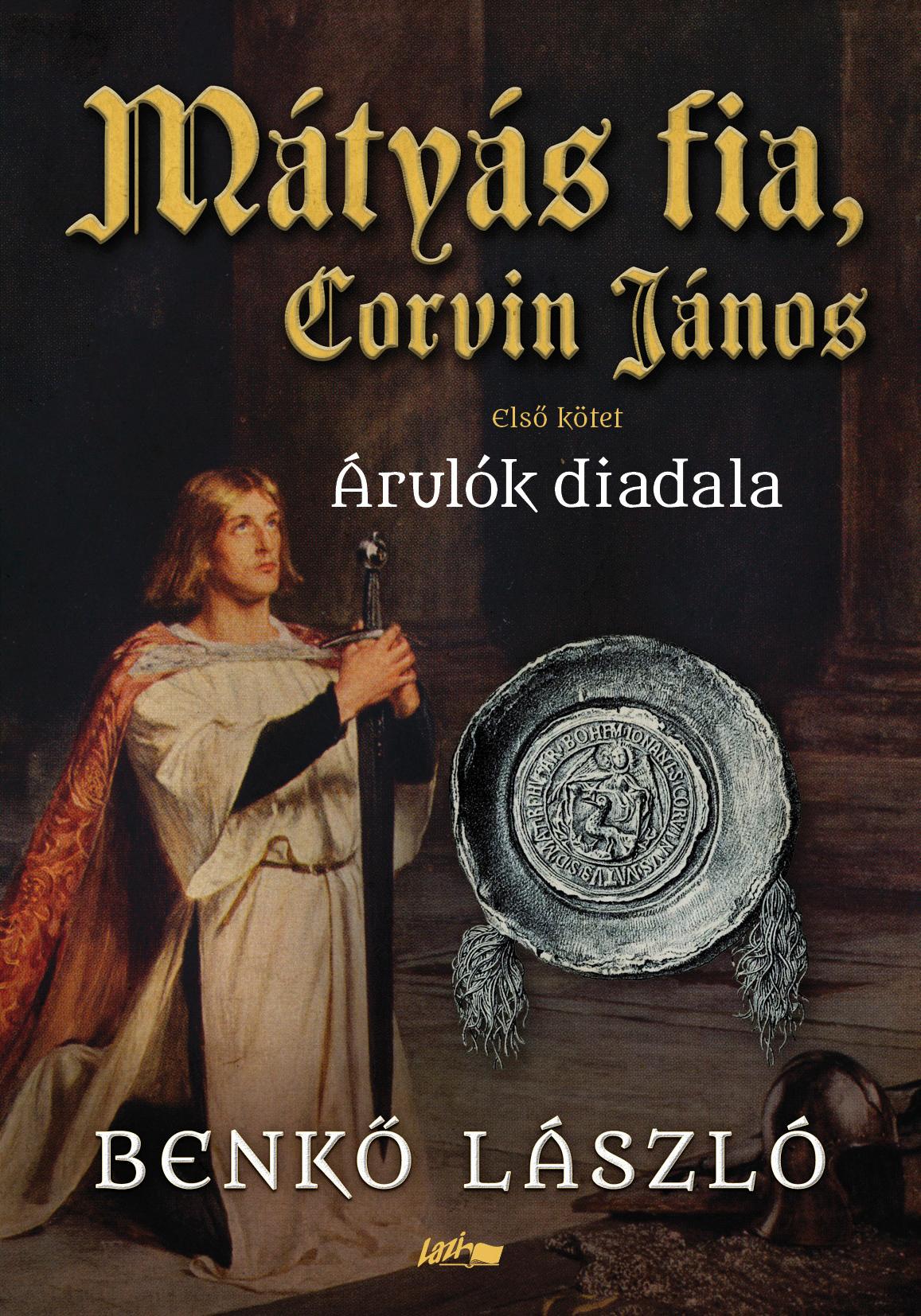 Mátyás Fia, Corvin János I. - Árulók Diadala
