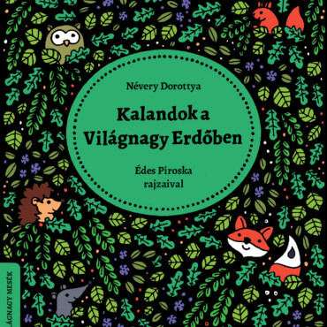 Kalandok A Világnagy Erdőben