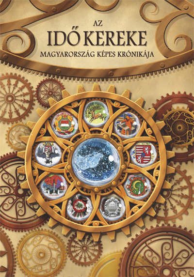 Az Idő Kereke - Magyarország Képes Krónikája