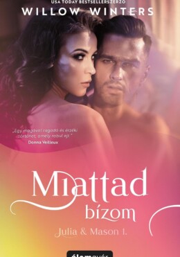 Miattad Bízom (Julia & Mason 1.)