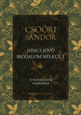 Nincs Jövő Irodalom Nélkül 1. - A Tisztánlátás Keserűsége
