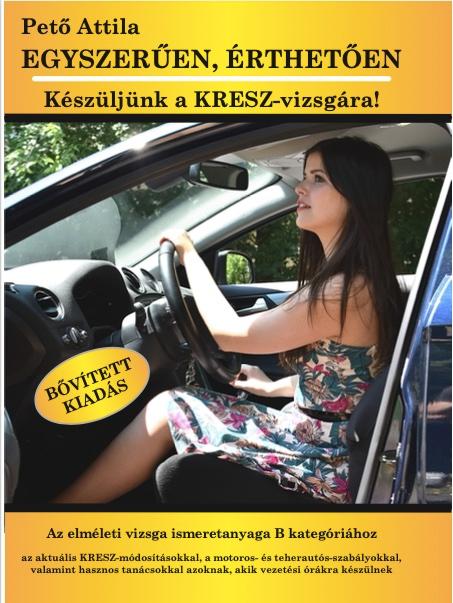Egyszerűen, Érthetően - Készüljünk A Kresz-Vizsgára!  - Bővített Kiadás