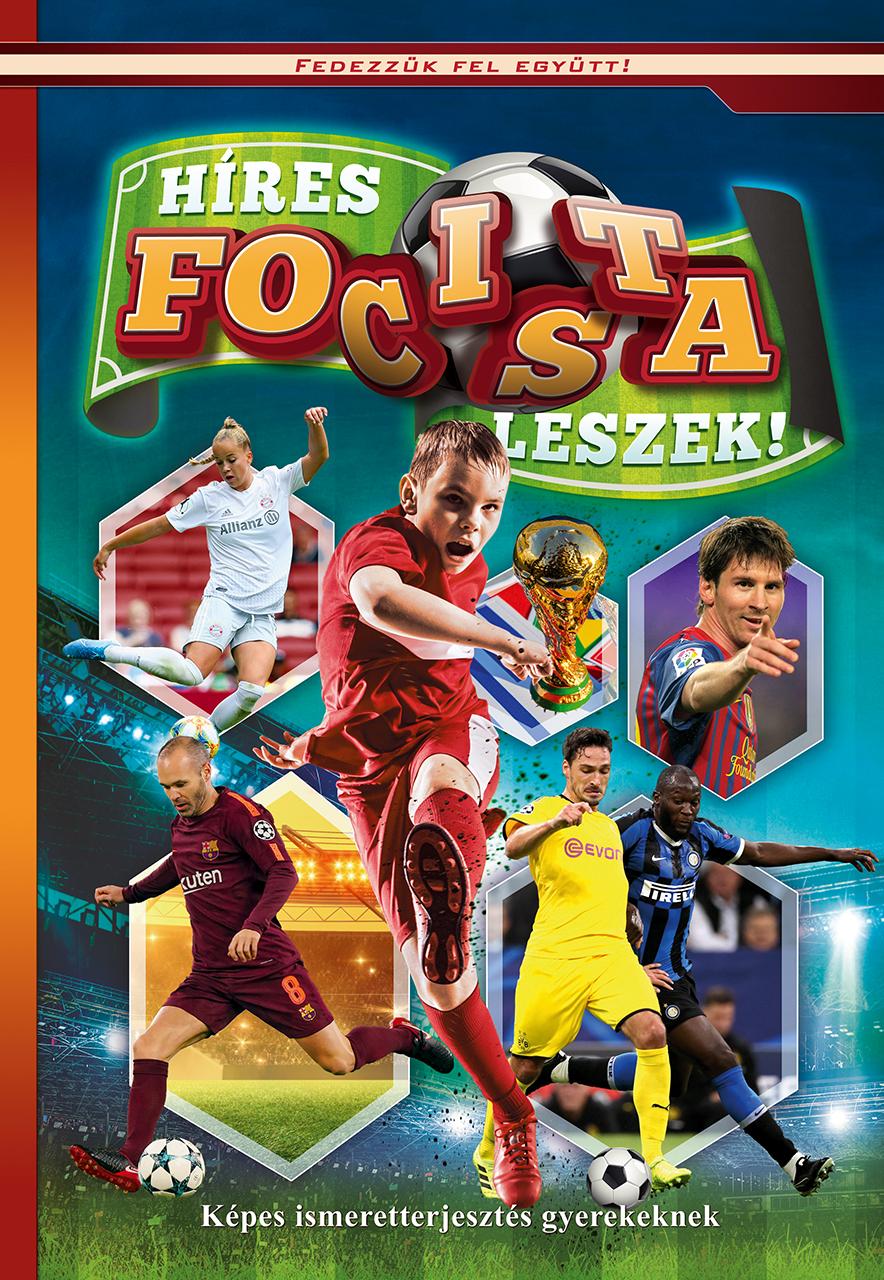Híres Focista Leszek - Képes Ismeretterjesztés Gyerekeknek
