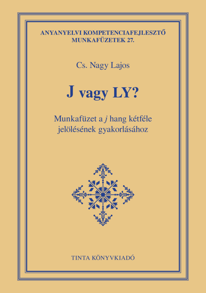 J Vagy Ly? - Munkafüzet A J Hang Kétféle Jelölésének Gyakorlásához