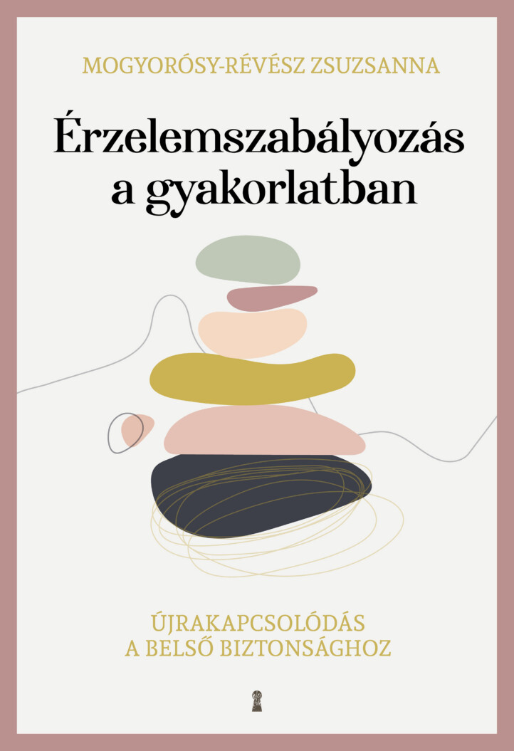 Érzelemszabályozás A Gyakorlatban