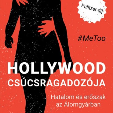 Hollywood Csúcsragadozója - Hatalom És Erőszak Az Álomgyárban