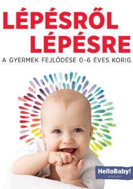 Lépésről Lépésre - A Gyermek Fejlődése 0-6 Éves Korig
