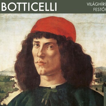 Botticelli - Világhírű Festő