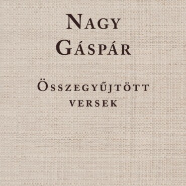 Nagy Gáspár - Összegyűjtött Versek