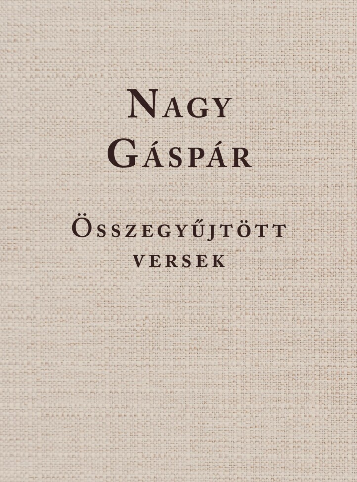 Nagy Gáspár - Összegyűjtött Versek