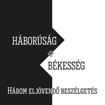 Háborúság És Békesség - Három Eljövendő Beszélgetés