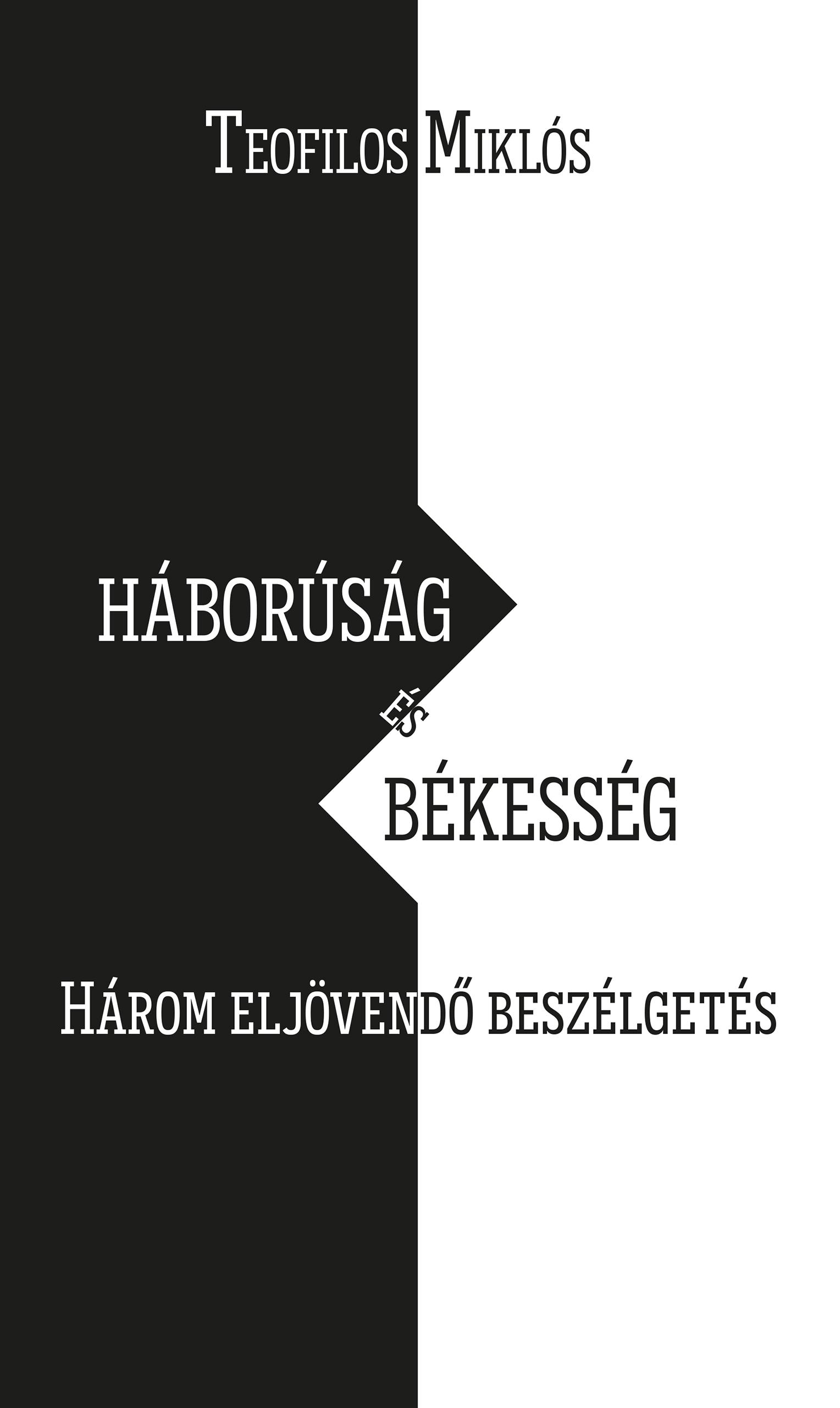 Háborúság És Békesség - Három Eljövendő Beszélgetés
