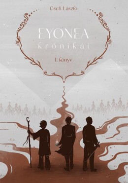 Eyonea Krónikái - I.könyv