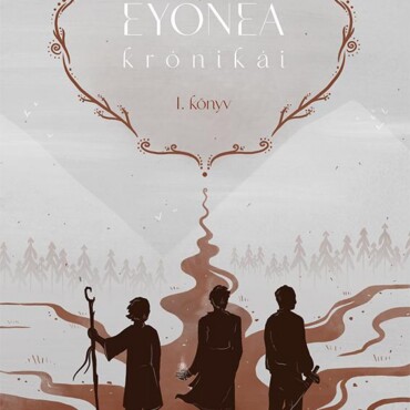 Eyonea Krónikái - I.könyv