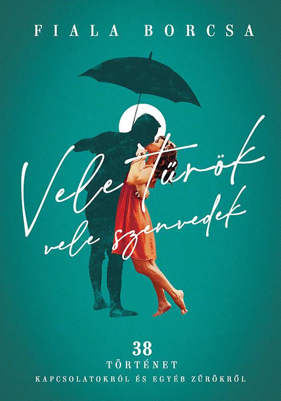 Vele Tűrök, Vele Szenvedek