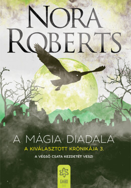 A Mágia Diadala - A Kiválasztott Krónikája 3.