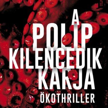 A Polip Kilencedik Karja - Ökothriller