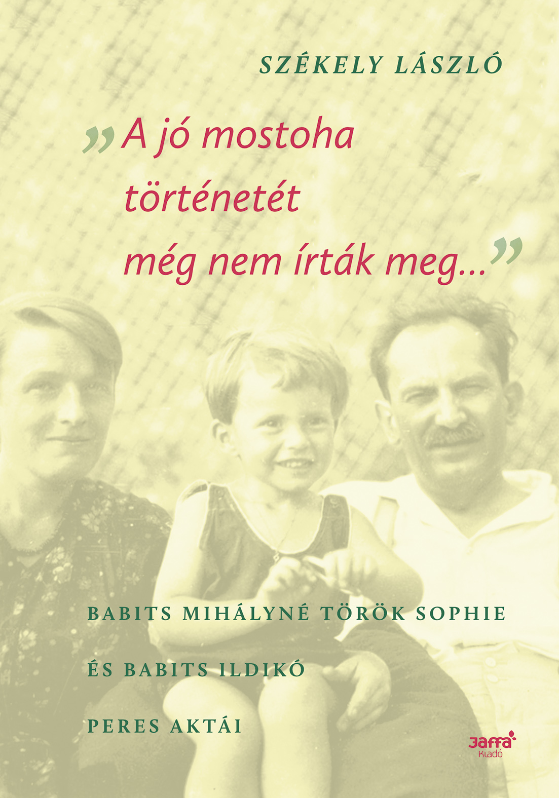 A Jó Mostoha Történetét Még Nem Írták Meg