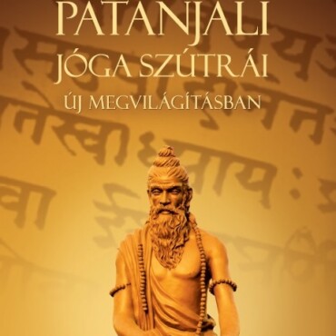 Patanjali Jóga Szútrái Új Megvilágításban