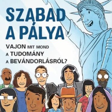 Szabad A Pálya - Vajon Mit Mond A Tudomány A Bevándorlásról?