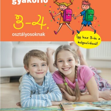 Játékos Helyesírási Gyakorló 3-4. Osztályosoknak