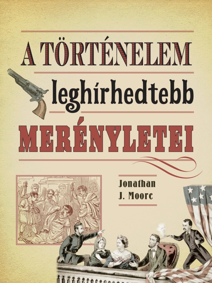 A Történelem Leghírhedtebb Merényletei