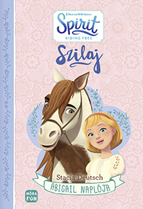 Szilaj - Abigail Naplója (Lovak És Fruskák)