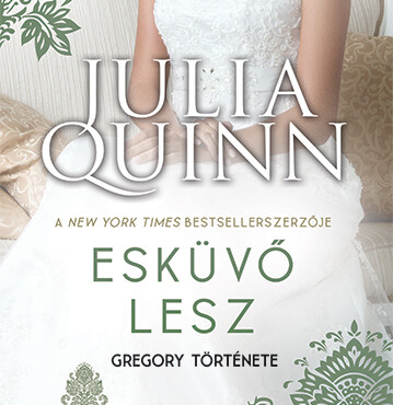 Esküvő Lesz - Gregory Története (A Bridgerton Család 8.) (Új Borító)