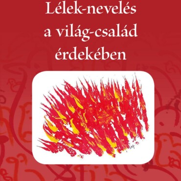 Lélek-Nevelés A Világ-Család Érdekében