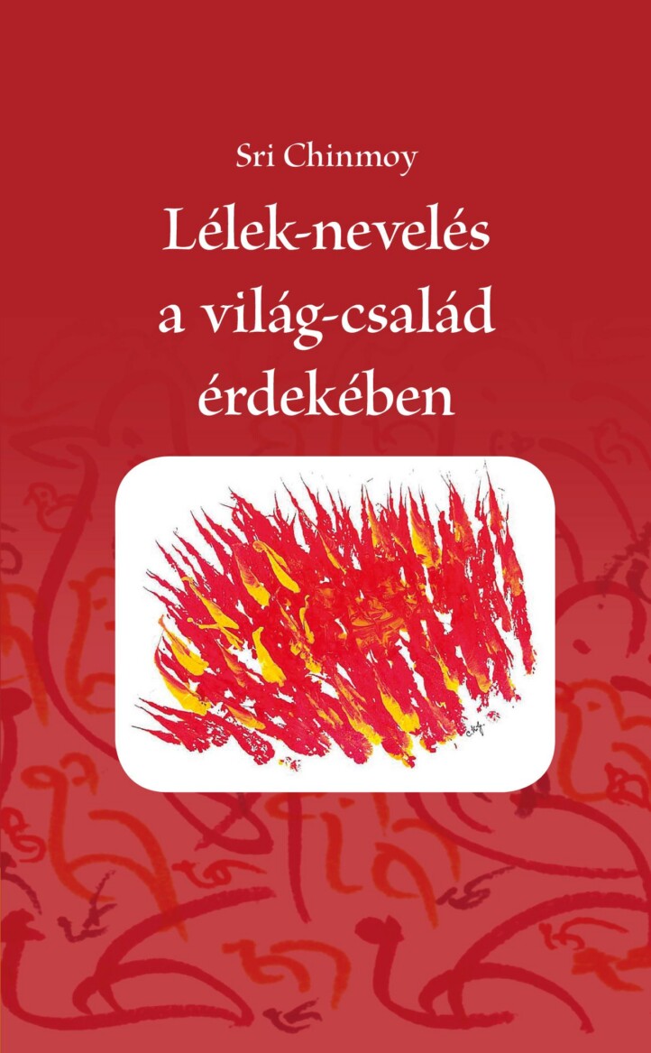 Lélek-Nevelés A Világ-Család Érdekében