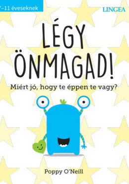 Légy Önmagad! - Miért Jó, Hogy Éppen Te Vagy?