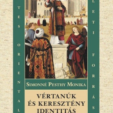 Vértanúk És Keresztény Identitás A 4. Századi Görög Enkómionokban