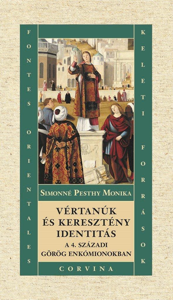 Vértanúk És Keresztény Identitás A 4. Századi Görög Enkómionokban