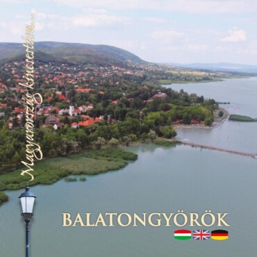 Balatongyörök - Magyarország Kincsestára...