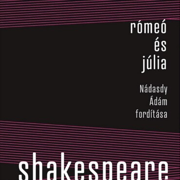 Rómeó És Júlia - Nádasdy Ádám Fordítása
