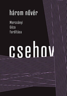 Három Nővér - Morcsányi Géza Fordítása