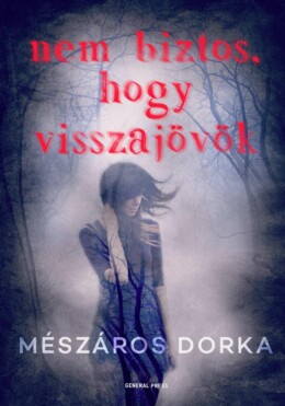 Nem Biztos, Hogy Visszajövök