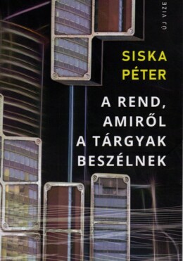 A Rend, Amiről A Tárgyak Beszélnek