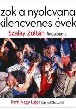 Azok A Nyolcvanas, Kilencvenes Évek