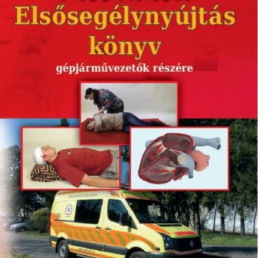 Interaktív Elsősegélynyújtás Könyv Gépjárművezetők Részére (2021)