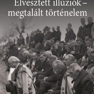 Elvesztett Illúziók - Megtalált Történelem