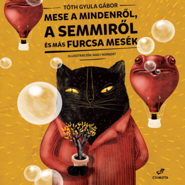 Mese A Mindenről, A Semmiről És Más Furcsa Mesék