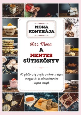 A Mentes Sütiskönyv - Mona Konyhája