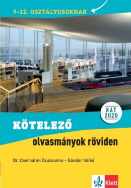 Kötelező Olvasmányok Röviden 9-12. Osztályosoknak (Nat 2020)