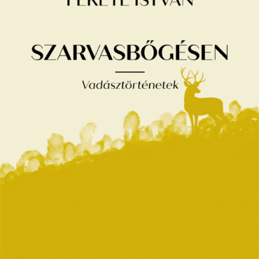 Szarvasbőgésen - Vadásztörténetek