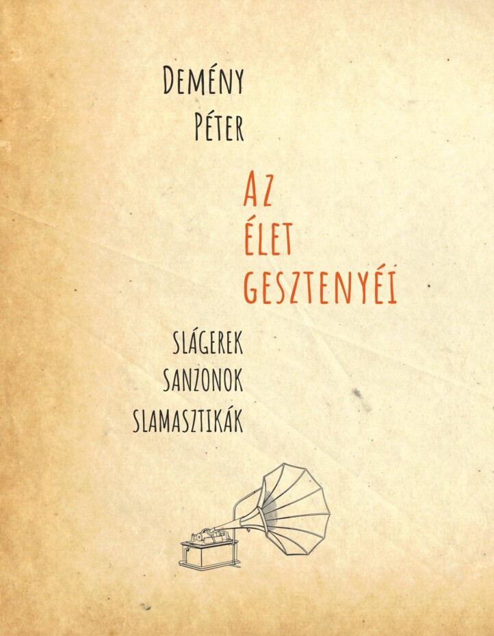 Az Élet Gesztenyéi (Slágerek, Sanzonok, Slamasztikák)