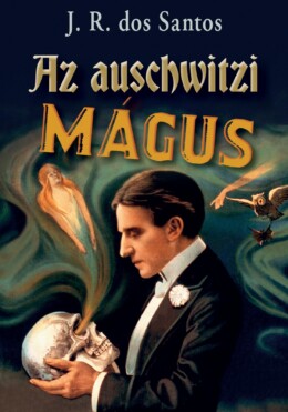 Az Auschwitzi Mágus