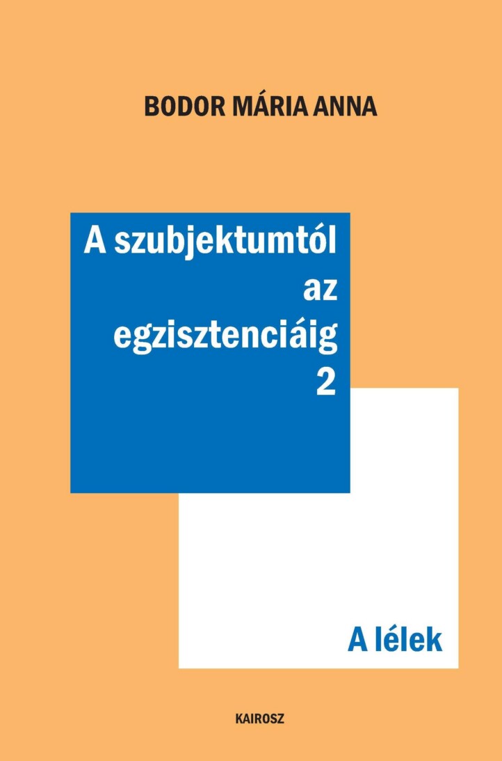 A Szubjektumtól Az Egzisztenciáig 2. - A Lélek